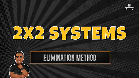 2x2 Systems | Elimination Method