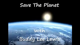 Save the Planet with Buddy Lee Lewis