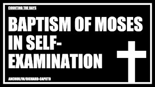 Baptism of Moses in Self-Examination