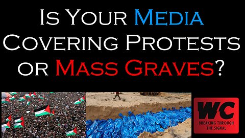 Is Your Media Covering Protests or Mass Graves?