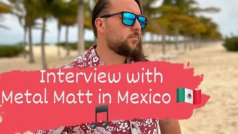 Let's Talk to Metal Matt in Mexico 🇲🇽🎵 [INTERVIEW TIME]