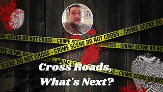 Cross Roads on what to do next