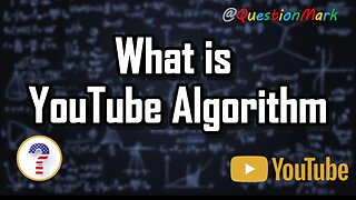 What is YouTube Algorithm?