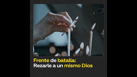 La religión en tiempos de guerra: luchar por los seres queridos, objetivo común