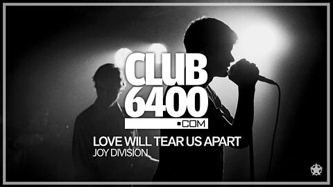 Joy Division - Love Will Tear Us Apart - CLUB 6400 - 80s Music