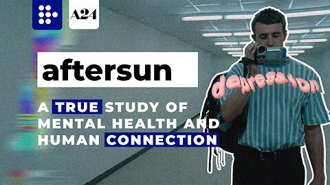 Aftersun Review | A True Study Of Mental Health And Human Connection - Best Movie of 2022 ?