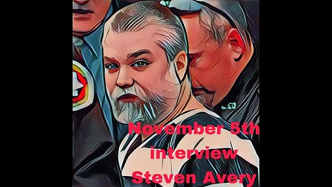 Steven Avery Interview – November 5, 2005