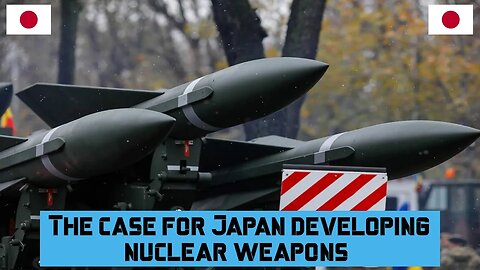 The case for Japan developing Nuclear weapons #nuclearweapon #japan