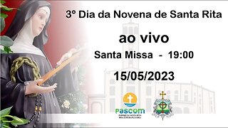 Santa Missa 3º Dia da Novena de Santa Rita - 15/05/2023 - 19:00