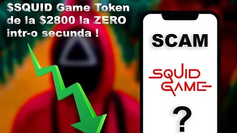 $SquidGameToken de la $2800 la ZERO în doar 1 secundă după o creștere de 75.000%