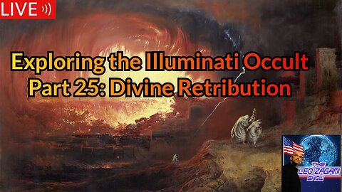 Exploring the Illuminati Occult Part 25: Divine retribution