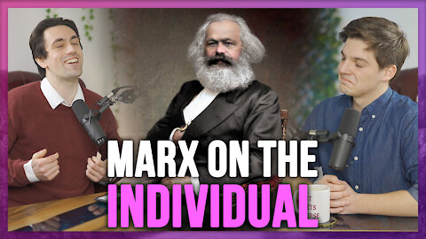 Marx on the Individual Part 2/2 | Weekend Podcast #26