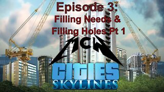 Cities Skylines Episode 3: Filling Needs and Filling Holes Pt 1