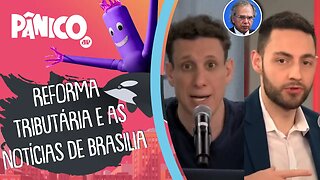 Samy Dana explica a REFORMA TRIBUTÁRIA e Brown conta os DESTAQUES de Brasília