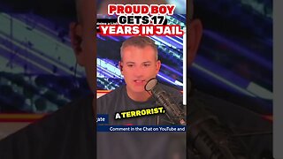 Proud Boy Gets 17 Years in Jail for No Violence #J6 #Capitol