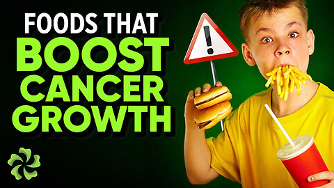 Foods That BOOST Cancer Growth!