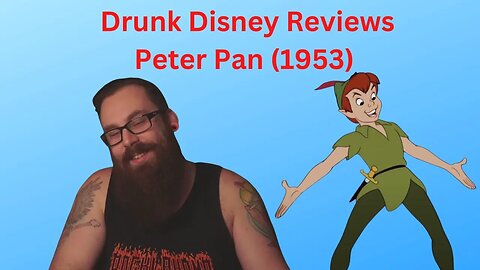 Drunk Disney Review- Peter Pan (1953)