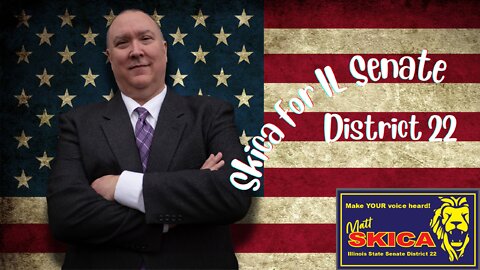 Matt Skica for IL Senate District 22