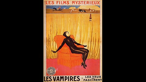 LES VAMPIRES (1915). 10 chapters. Tinted.