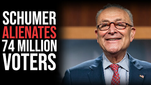 Chuck Schumer Alienates 74 Million Voters