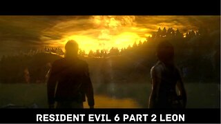 There is a lot of information to process...Resident Evil 6: Leon PT 2.