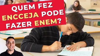 QUEM FAZ ENCCEJA PODE FAZER ENEM?