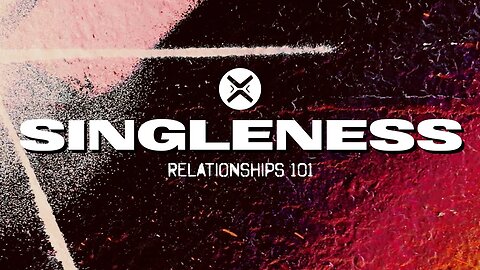Relationships 101: Singleness | 1 Corinthians 7 | Austin Hamrick