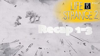 Ep 1-3 Recap (59) Life is Strange 2 [Lets Play PS5]