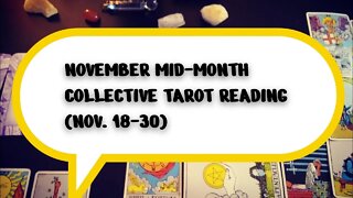 ALL SIGNS TAROT READING (NOV. 18-30) MID-MONTH NOVEMBER COLLECTIVE HOROSCOPE