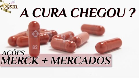 EMPRESA MERCK COM PILULA 50% DE EFICACIA VEM COMO NOVA ESPERANÇA E MERCADO DE AÇÕES E CRIPTO DISPARA