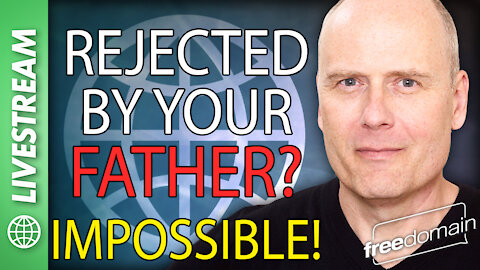 REJECTED BY YOUR FATHER? IMPOSSIBLE! Freedomain Call In