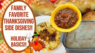 FAMILY FAVORITE THANKSGIVING SIDE DISHES!! HOLIDAY BASICS!!