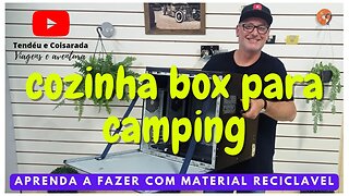 CAIXA DE COZINHA BOX PARA ACAMPAR! Aprenda a fazer a sua caixa, reciclando! #tendeuecoisarada