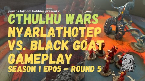 Cthulhu Wars - S1E05 - Nyarlethotep vs. the Black Goat - Gameplay - Round 5