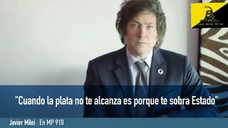 Javier Milei: "Cuando la plata no te alcanza es porque te sobra Estado"