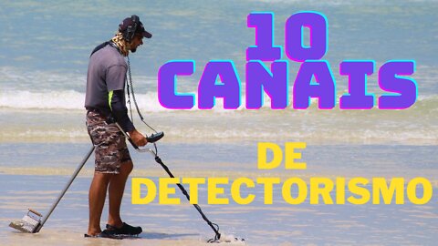 10 canais de Detectorismo no Youtube