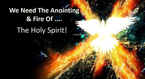 Jan 14/24 | We Need the Anointing & Fire of the Holy Spirit