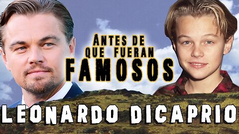 LEONARDO DICAPRIO - Antes De Que Fueran Famosos