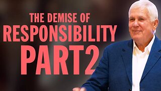 Obey God, Defy Tyrants, Part 23: "The Demise or Responsibility" Part 2.