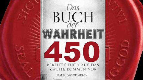 Maria: Ich habe diese Gräueltaten den Kindern in La Salette offenbart (Buch der Wahrheit Nr 450)