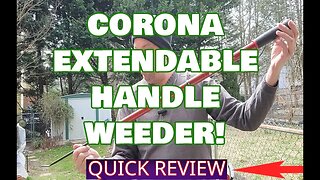 Corona Extendable Weeder, I can Reach Into My Flower Bed