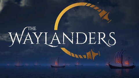 The Waylanders - Full Release / First Look