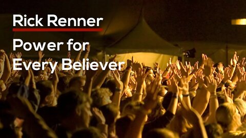 Power for Every Believer — Rick Renner