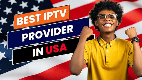 THE BEST IPTV PROVIDER IN USA FOR 2024