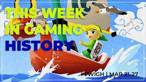 THIS WEEK IN GAMING HISTORY - TWIGH - MARCH 21-27