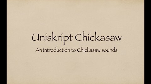 Uniskript Chickasaw and the Sounds of the Chickasaw Language