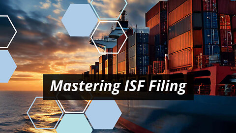 Safeguarding Supply Chains: How ISF Shapes International Trade Dynamics!