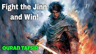 How to Fight the Jinn and Win! Quran Tafsir