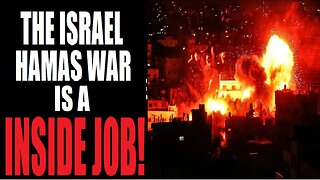 ISRAEL HAMAS WAR IS A INSIDE JOBE: HERES WHAT YOU NEED TO KNOW!