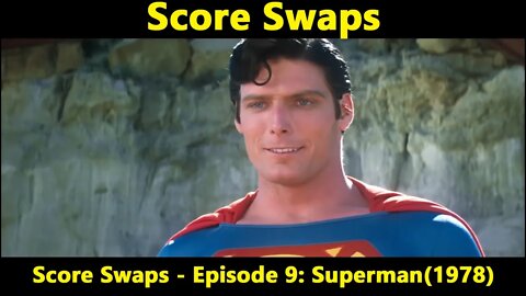 Score Swaps - Episode 9: Superman (1978)